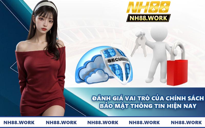 Đánh giá vai trò của chính sách bảo mật thông tin hiện nay