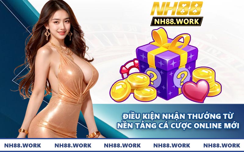 Điều kiện nhận thưởng từ nền tảng cá cược online mới