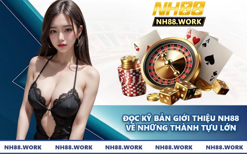 Đọc kỹ bản giới thiệu NH88 về những thành tựu lớn
